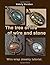 The tree of life of wire an...