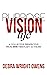 Life, Vision, Purpose: A Co...