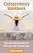 Codependency Workbook: Stop with Addiction and Start With Love, Your Personal Guide