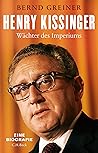Henry Kissinger: Wächter des Imperiums (German Edition)