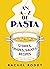 An A-Z of Pasta: A guide to some of the many shapes, stories and recipes for pasta, by the award-winning food writer