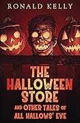 The Halloween Store, and Other Tales of All Hallows' Eve