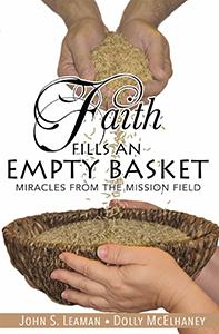 Faith Fills an Empty Basket: Miracles from the Mission Field (Paperback)