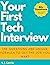 Your First Tech Interview: The Questions and Unique Formula to get the Job you want