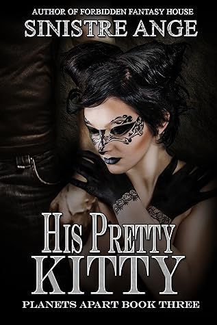 His Pretty Kitty (Planets Apart, #3)