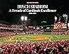 Busch Stadium: A Decade of Cardinals Excellence