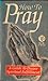 How to Pray - A Guide to Deeper Spiritual Fulfillment by Patrick Cotter