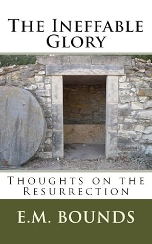 The Ineffable Glory: Thoughts on the Resurrection (Pocket Editions)