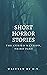 Short Horror Stories by D. T.