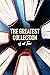 The Greatest Collection of all Time - 130 Books You Must Read Before You Die (Well Formed Edition with multiple Table of Contents)