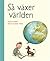 Så växer världen by Lotta Olsson