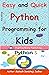 Easy and Quick Python Programming for Kids