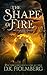 The Shape of Fire (The Elemental Warrior #1)