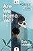 Are We Home Yet? by Katy Massey