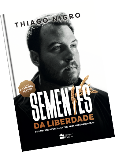 Sementes da Liberdade: Os Princípios Fundamentais Para Você Prosperar