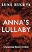 Anna's Lullaby by Luna Rugova