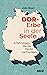 DDR-Erbe in der Seele: Erfahrungen, die bis heute nachwirken (German Edition)