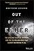 Out of the Ether: The Amazing Story of Ethereum and the $55 Million Heist that Almost Destroyed It All