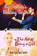 My Brother's Wedding Singer/The Art of Being a Girl