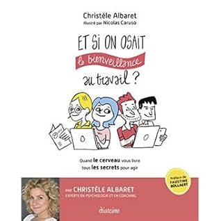 Et Si On Osait La Bienveillance Au Travail By Christele Albaret