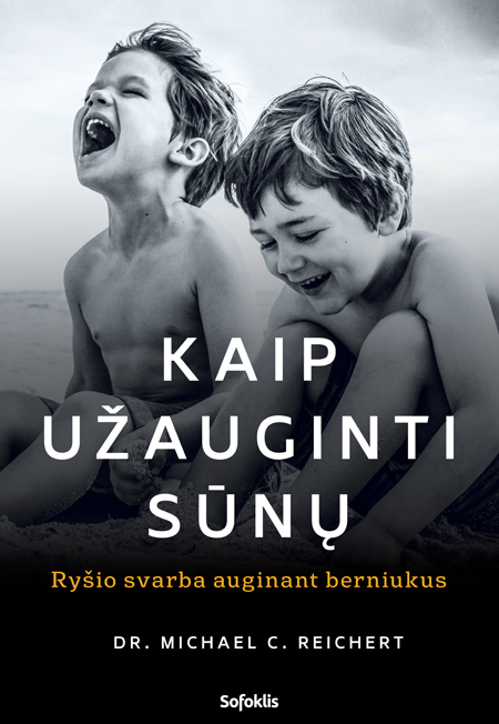 Kaip užauginti sūnų: ryšio svarba auginant berniukus
