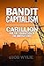 Bandit Capitalism: Carillio...