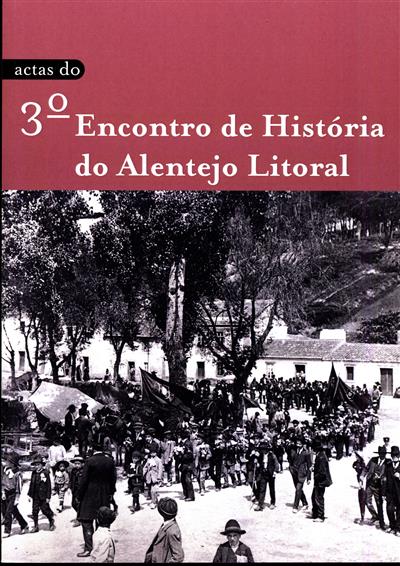 Actas do 3º Encontro de História do Alentejo Litoral