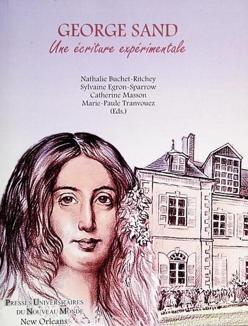 George Sand: Une Ecriture Experimentale (English and French Edition)