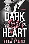 Dark Heart Volume 1 by Ella James