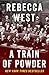 A Train of Powder by Rebecca West