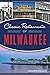 Classic Restaurants of Milwaukee by Jennifer Billock Classic Restaurants of Milwaukee by Jennifer Billock