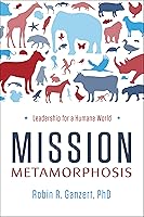 Mission Metamorphosis: Leadership for a Humane World