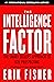 The Intelligence Factor by Erik Fisher