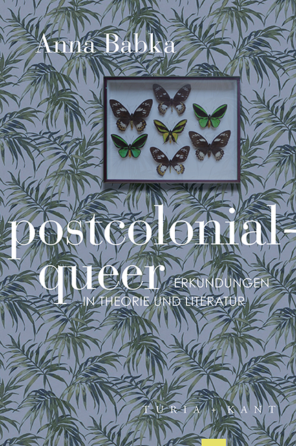 postcolonial-queer Erkundungen in Theorie und Literatur