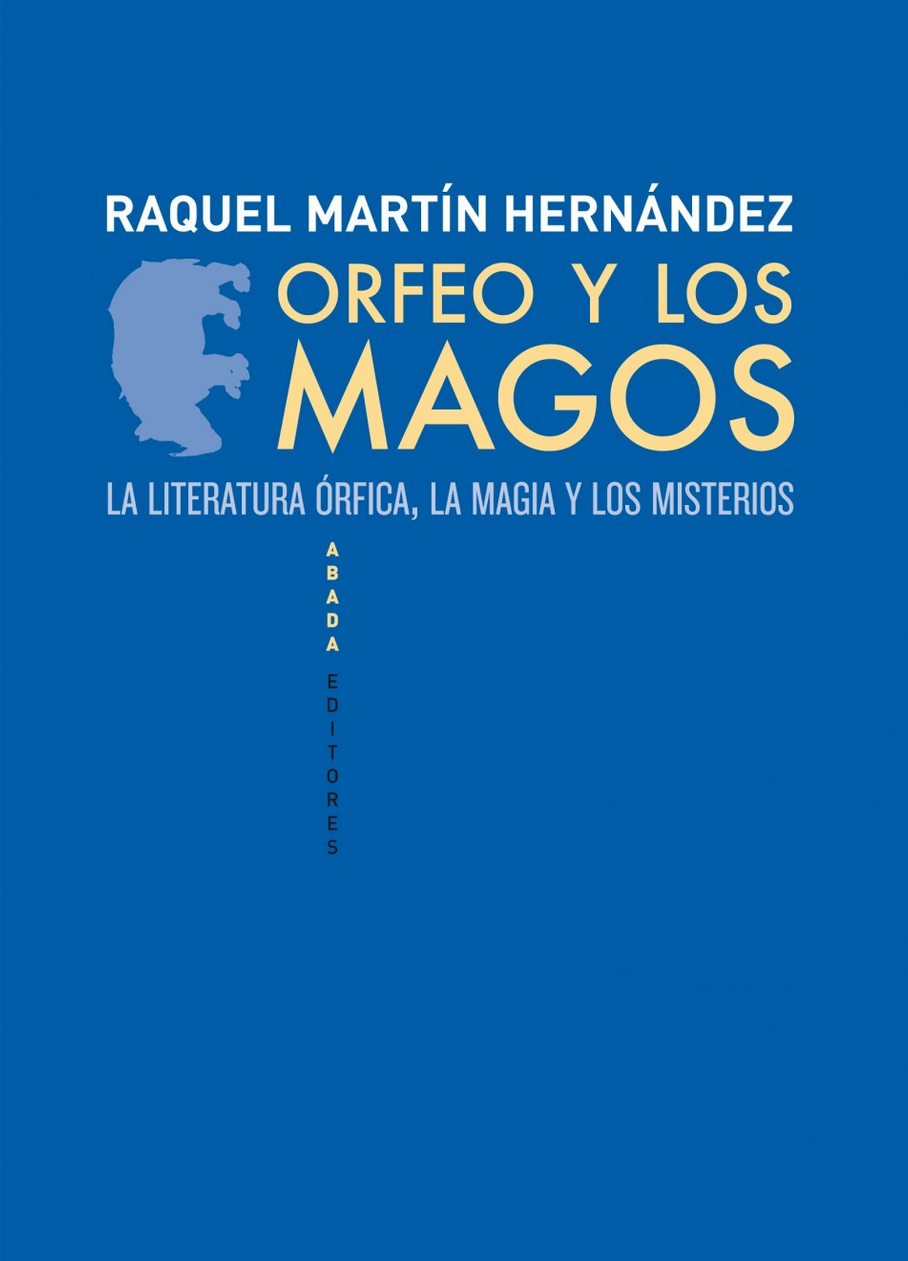 Orfeo y los magos. La literatura órfica, la magia y los misterios (Paperback)