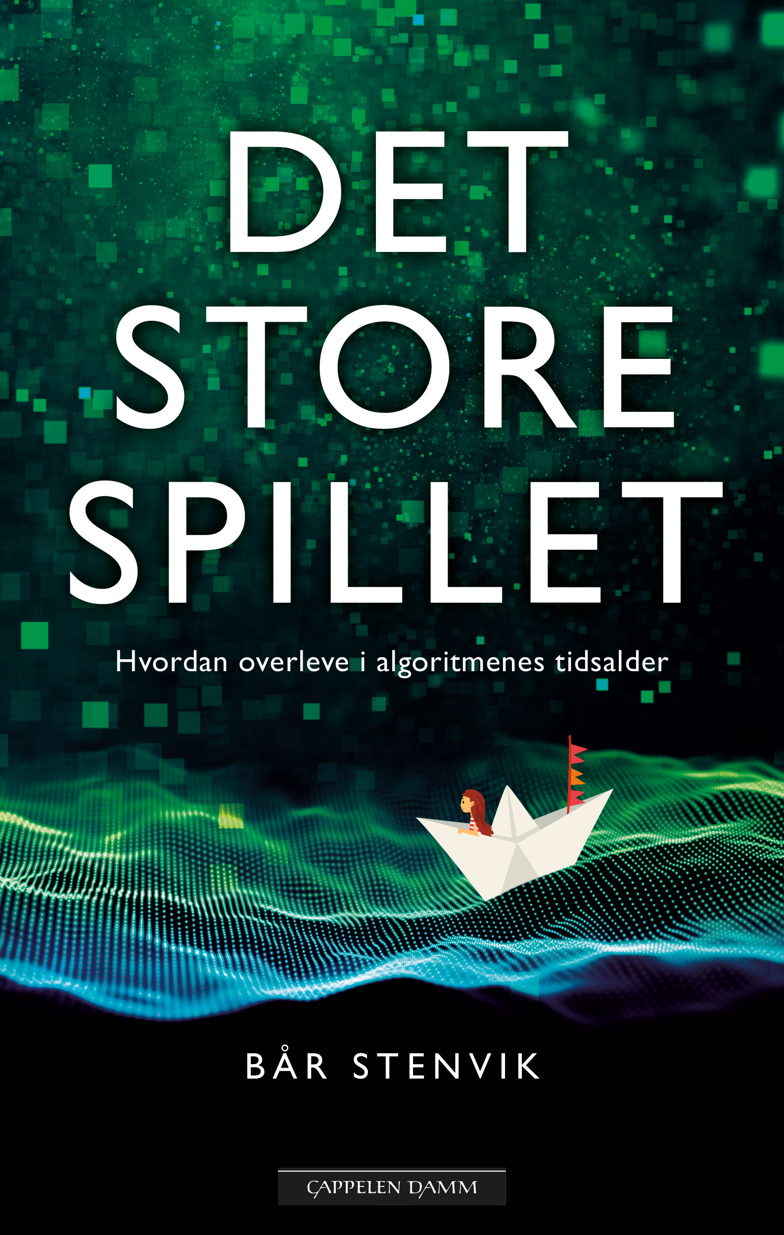 Det store spillet: Hvordan overleve i algoritmenes tidsalder