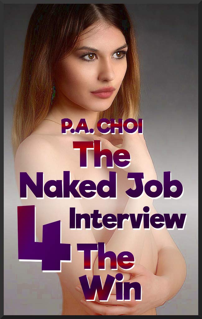 The Naked Job Interview 4 the Win (Kindle Edition)