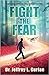 Fight The Fear: Overcoming ...
