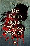 Die Farbe Deiner Lügen by Catalina Cudd