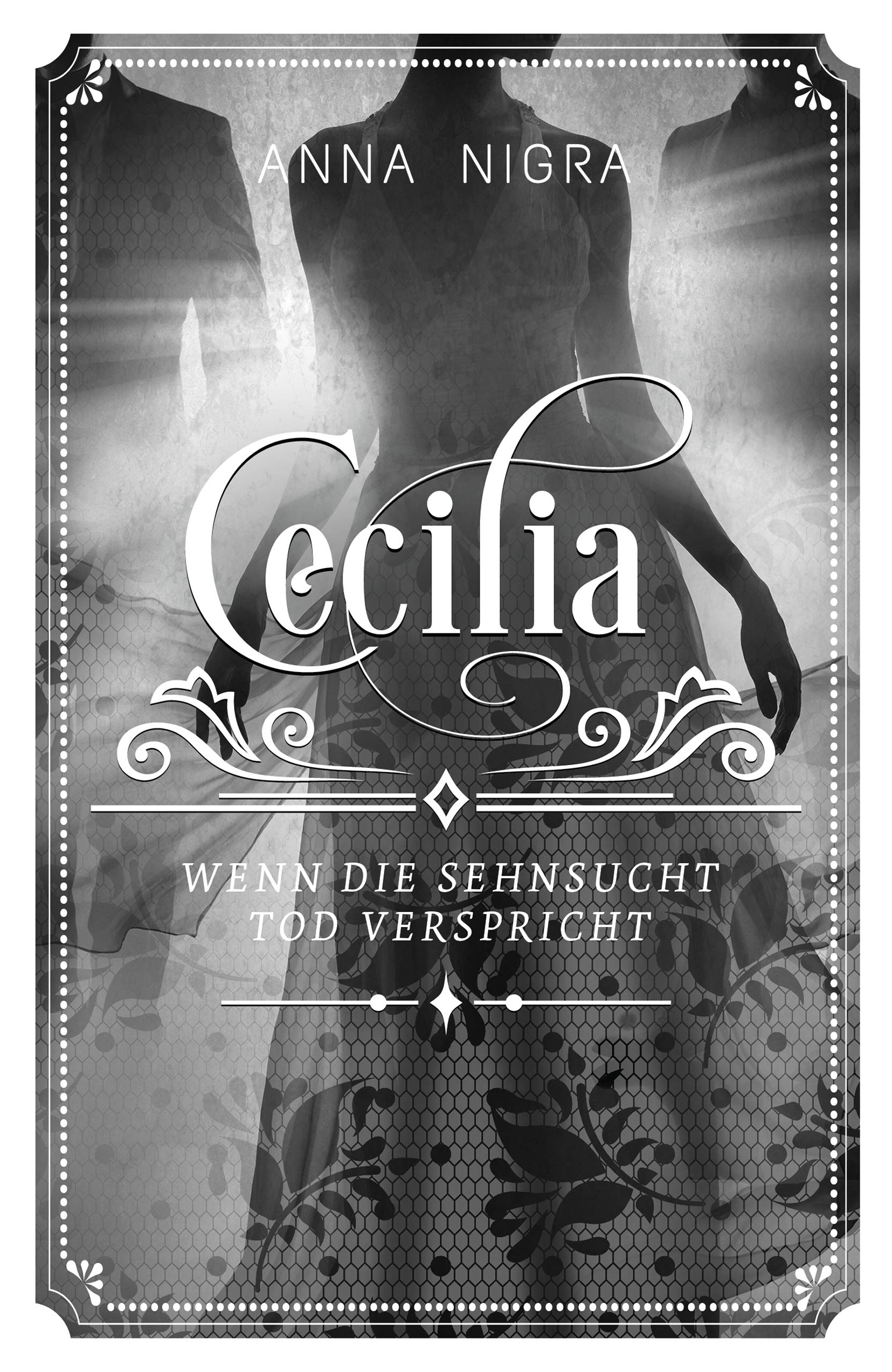 Wenn die Sehnsucht Tod verspricht: Cecilia, Band 4 (German Edition)