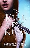 To Kill a Fae King