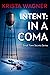 Intent: In A Coma (Small Town Secrets, #5)