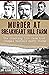 Murder at Breakheart Hill Farm by Douglas L. Heath