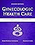 Gynecologic Health Care by Kerri Durnell Schuiling