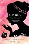 Ember: A Fantasy Austen Retelling (Magical Regency, #2)