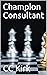 Champion Consultant by CC Kirk