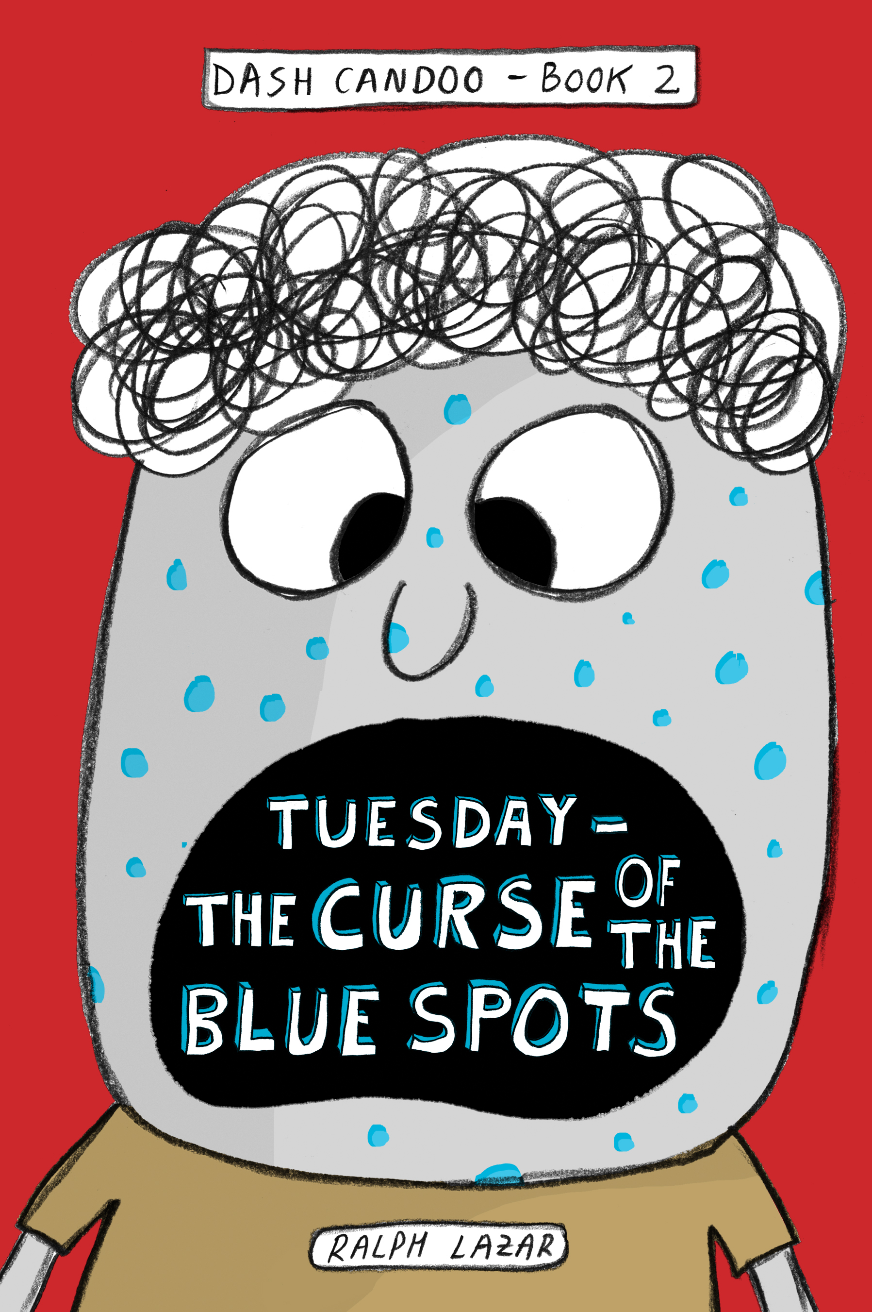 Tuesday - The Curse of the Blue Spots (Dash Candoo, #2)