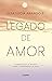 Legado de amor by Elsa Lucía Arango