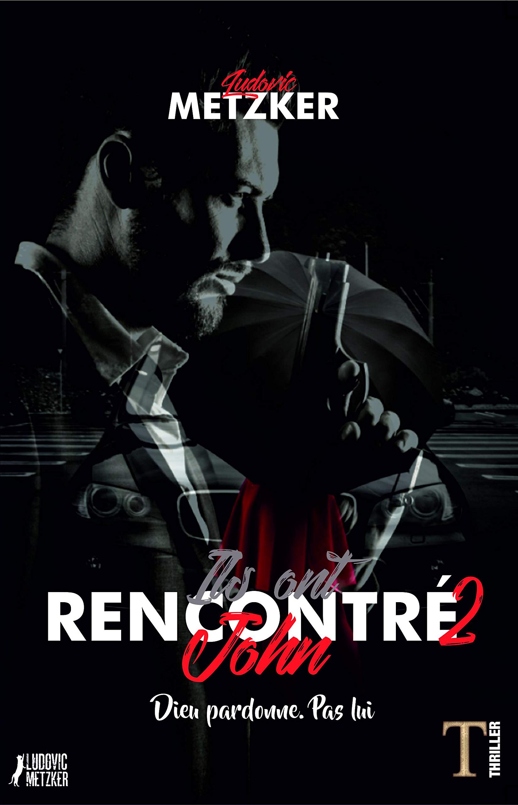 Ils ont rencontré John 2: Action et Thriller (French Edition)