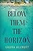 Below Them The Horizon by Laura Allnutt